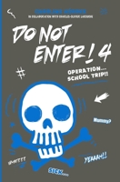 Do Not Enter! 4: Operation...School Trip 2925004539 Book Cover