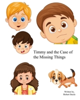 Timmy and the Case of the Missing Things B0FCC769GC Book Cover