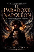 Le Paradoxe Napoléon (French Edition) B0GZDN9WK9 Book Cover