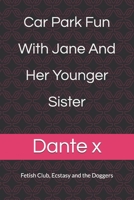 Car Park Fun with Jane and her younger sister: Fetish Club, Ecstasy and the Doggers B096LRYFGT Book Cover