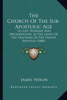 Church of the Sub-Apostolic Age 0526790172 Book Cover