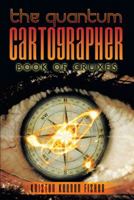 The Quantum Cartographer: Book of Cruxes 1532089848 Book Cover