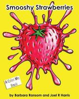 Smooshy Strawberries 1448618452 Book Cover