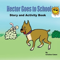 Hector Goes to School, Story and Activity Book 1533028400 Book Cover