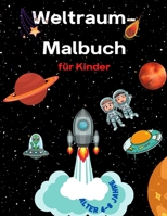 Weltraum-Malbuch für Kinder im Alter von 4-8 Jahren: Malbuch für Kinder Astronauten, Planeten, Raumschiffe und Weltraum für Kinder im Alter von 4-8, ... für Jungen und Mädchen) 3374775632 Book Cover