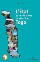 L'Etat et les relations de travail au Togo (Études Africaines) (French Edition) 2343012563 Book Cover