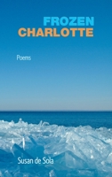 Frozen Charlotte: Poems 1773490370 Book Cover
