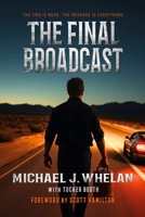 The Final Broadcast: Living, Dying, and Finding Joy in the Middle of Grief B0FN4K1QL6 Book Cover