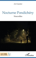 Nocturne Pondichéry: Nouvelles (Terrain, Récits Et Fictions) (French Edition) 2343233055 Book Cover