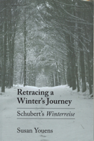 Retracing a Winter's Journey: Schubert's Winterreise 0801499666 Book Cover