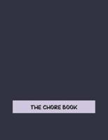 The Chore Book: Kids Responsibility Tracker, Includes a Weekly Write and Draw Journal with a Blue Cover 1081402067 Book Cover