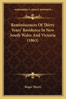 Reminiscences of thirty years' residence in New South Wales and Victoria (Australian historical reprints) 1167025105 Book Cover