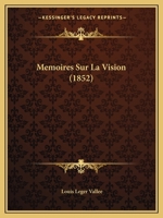Memoires Sur La Vision (1852) 1160186073 Book Cover