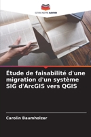 Étude de faisabilité d'une migration d'un système SIG d'ArcGIS vers QGIS (French Edition) 6209766005 Book Cover