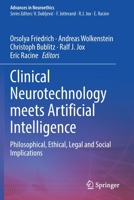 Clinical Neurotechnology meets Artificial Intelligence: Philosophical, Ethical, Legal and Social Implications 3030645924 Book Cover