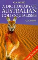 A Dictionary of Australian Colloquialisms 0424001780 Book Cover