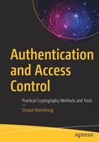Authentication and Access Control: Practical Cryptography Methods and Tools 1484265696 Book Cover