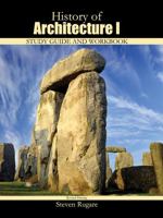 History of Architecture I : Study Guide and Workbook 1465242724 Book Cover