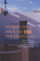 Stories Told Around the Fountain: Papers Offered to Piotr Bielinski on the Occasion of His 70th Birthday 8323541639 Book Cover