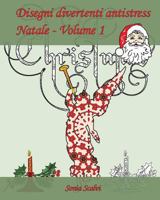 Disegni divertenti antistress - Natale - Volume 1: � arrivato il momento di festeggiare il Natale 1539626164 Book Cover