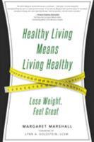 Healthy Living Means Living Healthy 1628652810 Book Cover