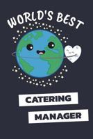 World's Best Catering Manager: Notebook / Journal With 110 Lined Pages 1729402216 Book Cover