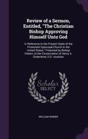 Review of a Sermon, Entitled, The Christian Bishop Approving Himself Unto God: In Reference to the Present State of the Protestant Episcopal Church in the United States. Preached by Bishop Hobart, at 1359302018 Book Cover
