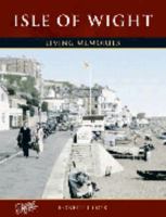 Isle of Wight: Living Memories 1859379397 Book Cover