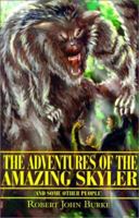 The Adventures of the Amazing Skyler: (And Some Other People) 0595207871 Book Cover