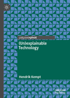 (Un)explainable Technology: Epistemological and ethical perspectives 3031680979 Book Cover