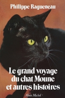 Le grand voyage du chat Moune et autres histoires 2226253289 Book Cover