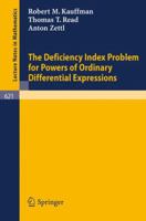 The Deficiency Index Problem for Powers of Ordinary Differential Expressions (Lecture Notes in Mathematics) 3540085238 Book Cover