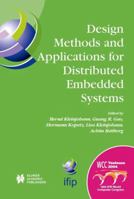 Design Methods and Applications for Distributed Embedded Systems: Ifip 18th World Computer Congress, Tc10 Working Conference on Distributed and Parallel, Embedded Systems (Dipes 2004), 22-27 August, 2 1475780125 Book Cover
