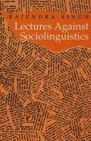 Lectures Against Sociolinguistics 0820430978 Book Cover