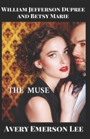 William Jefferson Dupree and Betsy Marie: THE MUSE 1702112977 Book Cover