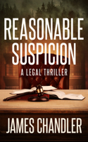 Reasonable Suspicion : A Legal Thriller 1648756948 Book Cover