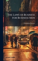 The Laws of Business for Business Men 1023841266 Book Cover