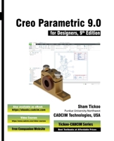 Creo Parametric 9.0 for Designers, 9th Edition 1640572244 Book Cover