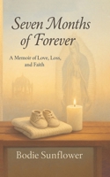 Seven Months of Forever: A Memoir of Love, Loss, and Faith B0FHWHX3QK Book Cover
