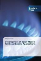 Development of Spray Models for Diesel Engine Applications 3639701976 Book Cover