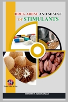 Drug Abuse and Misuse of Stimulants 1387495135 Book Cover
