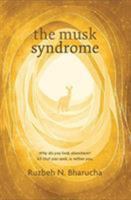 The Musk Syndrome: Why do you look elsewhere? All that you seek is within you 0143423851 Book Cover