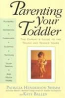 Parenting Your Toddler: The Expert's Guide to the Tough and Tender Years 020162298X Book Cover