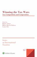 Winning the Tax Wars: Tax Competition and Cooperation (International Taxation) 9041194606 Book Cover