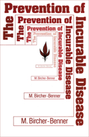 Prevention of Incurable Disease, the P 0227675711 Book Cover