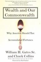 Wealth and Our Commonwealth: Why America Should Tax Accumulated Fortunes 080704718X Book Cover