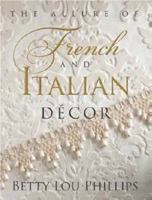 The Allure of French & Italian Decor 1423623185 Book Cover