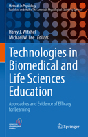 Technologies in Biomedical and Life Sciences Education: Approaches and Evidence of Efficacy for Learning 3030956326 Book Cover