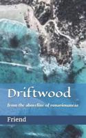 Driftwood: from the shoreline of consciousness 1790796261 Book Cover