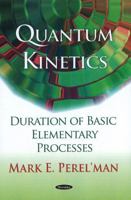 Quantum Kinetics: Duration of Basic Elementary Processes 1608768686 Book Cover